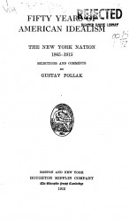 Fifty years of American Idealism. The New York Nation 1865-1915